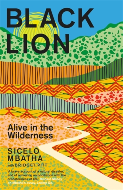 Black Lion : Alive in the Wilderness, Hardback Book