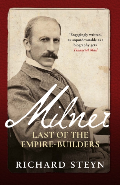 Milner : Last of the Empire Builders, Hardback Book