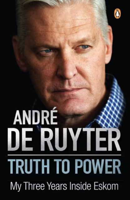 Truth to Power : My Three Years Inside Eskom, Paperback / softback Book