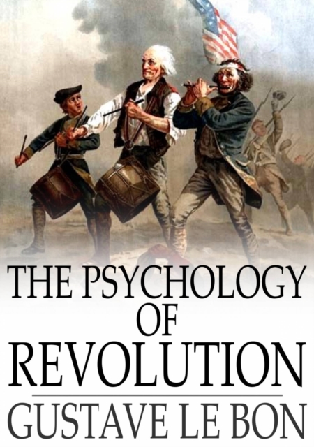 The Psychology of Revolution, EPUB eBook