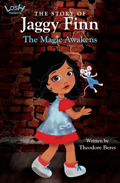 The Story of Jaggy Finn - The Magic Awakens : LOSH Presents, Paperback / softback Book