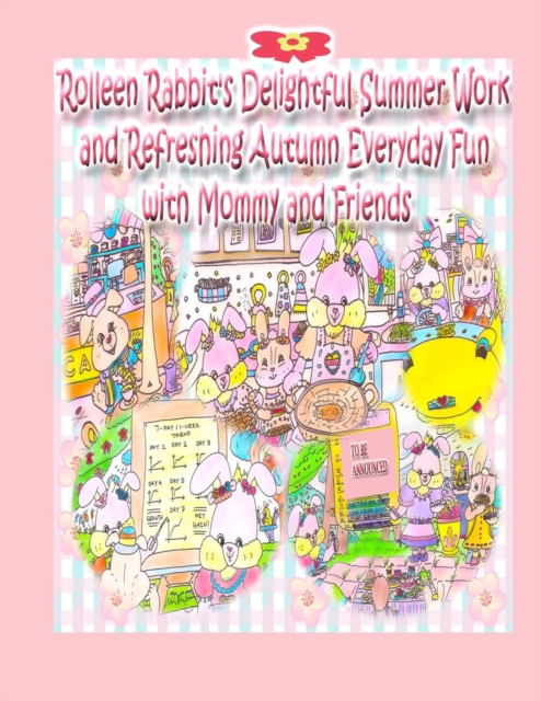 Rolleen Rabbit's Delightful Summer Work and Refreshing Autumn Everyday Fun with Mommy and Friends, Paperback / softback Book