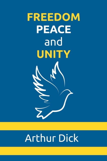 Freedom, Peace, and Unity, Paperback / softback Book