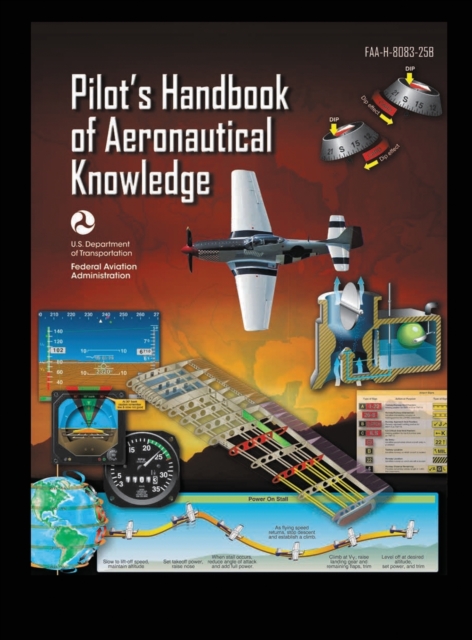 Pilot's Handbook of Aeronautical Knowledge FAA-H-8083-25B : Flight Training Study Guide, Hardback Book