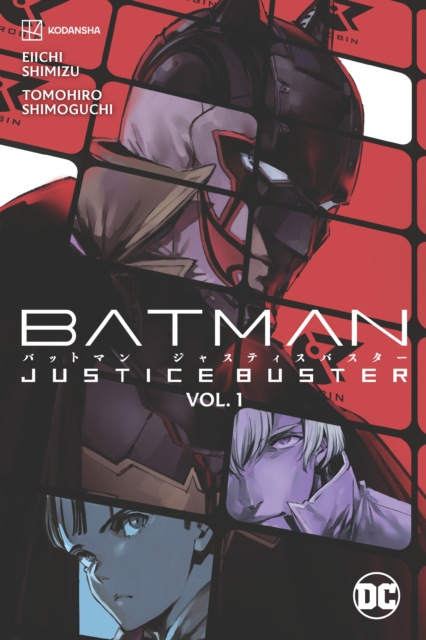 Batman: Justice Buster Vol. 1, Paperback / softback Book Batman: Justice Buster Vol. 1, Paperback / softback Book