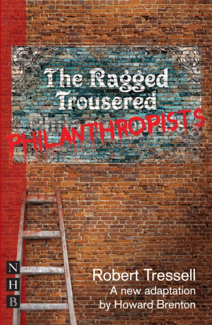 The Ragged Trousered Philanthropists (NHB Modern Plays), EPUB eBook
