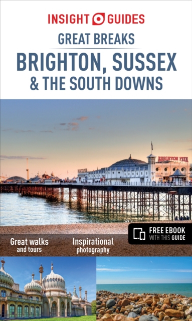 Insight Guides Great Breaks Brighton, Sussex & the South Downs (Travel Guide with free eBook), Paperback / softback Book