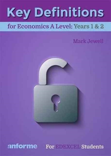 Key Definitions for Economics A Level: Years 1 & 2 - for Edexcel Economics A, Paperback / softback Book