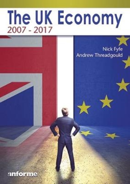 The UK Economy: 2007-2017, Paperback / softback Book