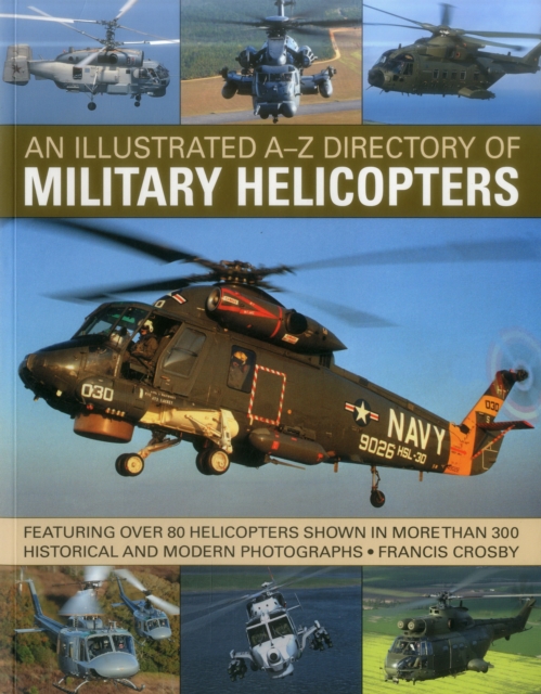 Illustrated A-z Directory of Military Helicopters, Paperback / softback Book