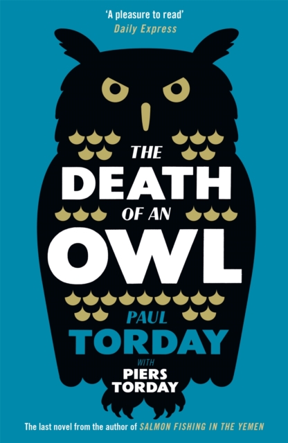 The Death of an Owl : From the author of Salmon Fishing in the Yemen, a witty tale of scandal and subterfuge, Paperback / softback Book