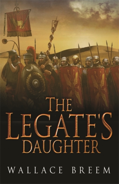 The Legate's Daughter : From the author of the classic bestseller, Eagle in the Snow, EPUB eBook