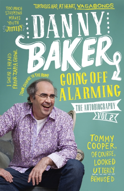 Going Off Alarming : The Autobiography: Vol 2, Paperback / softback Book
