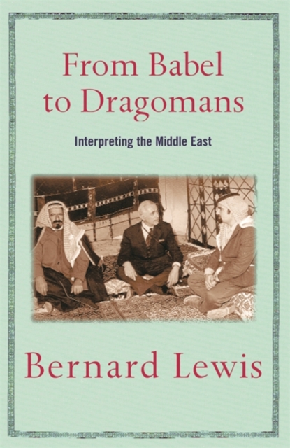 From Babel to Dragomans : Interpreting the Middle East, EPUB eBook