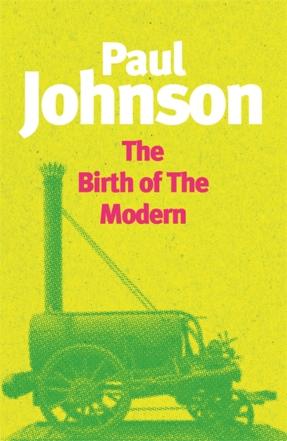 The Birth Of The Modern : World Society 1815-1830, EPUB eBook