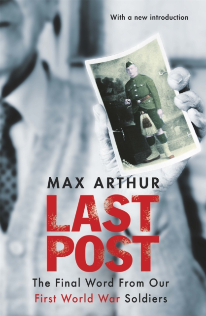 Last Post : The Final Word From Our First World War Soldiers, Paperback / softback Book