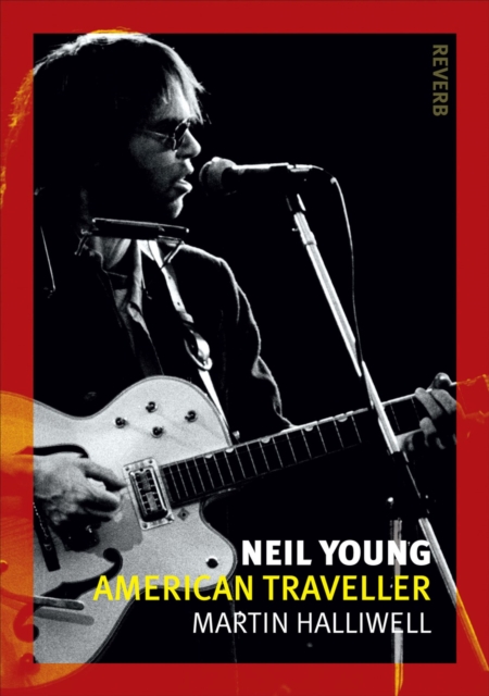 Neil Young : American Traveller, Paperback / softback Book