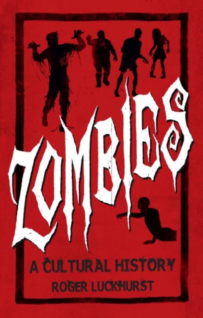 Zombies: A Cultural History : A Cultural History, Paperback / softback Book