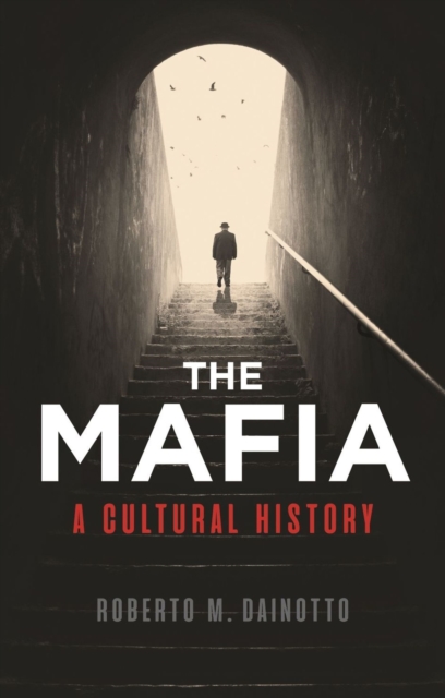 Mafia, The : A Cultural History, Paperback / softback Book