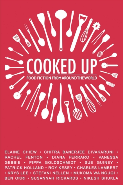 Cooked Up : Food Fiction from Around the World, Paperback / softback Book