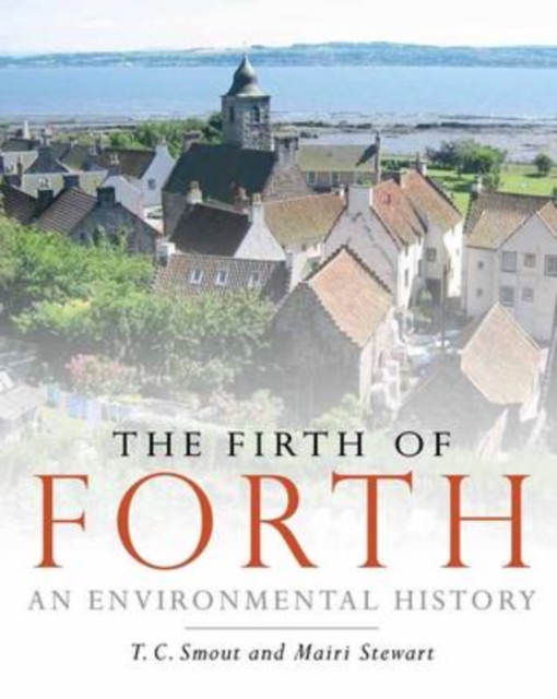 The Firth of Forth : An Environmental History, Paperback / softback Book