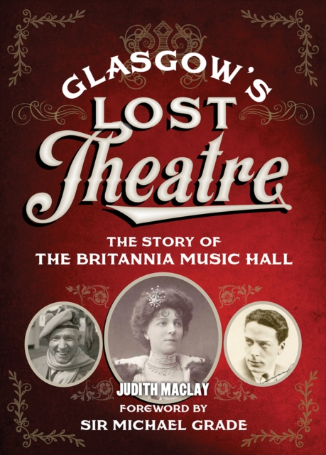 Glasgow's Lost Theatre : The Story of the Britannia Music Hall, Paperback / softback Book