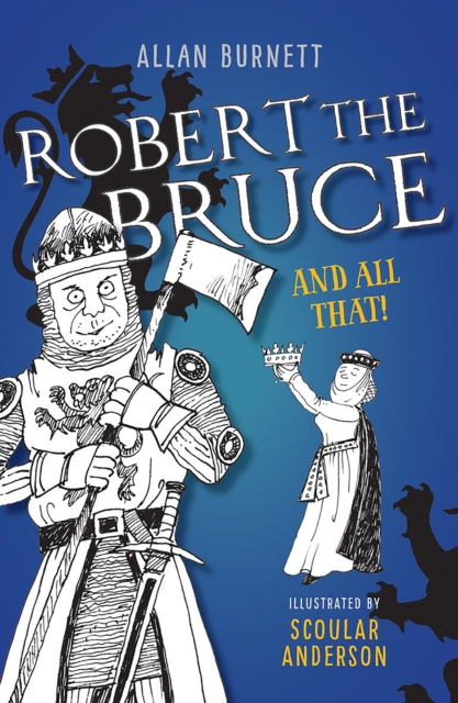 Robert the Bruce and All That, Paperback / softback Book