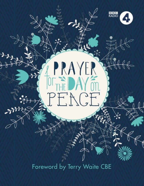 Prayer For The Day on Peace : Foreword by Terry Waite CBE, Hardback Book