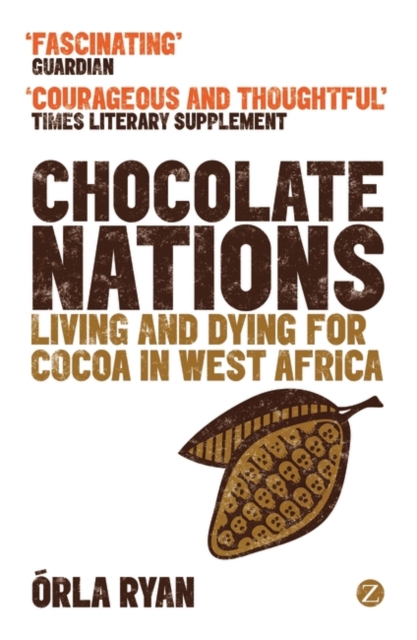 Chocolate Nations : Living and Dying for Cocoa in West Africa, EPUB eBook