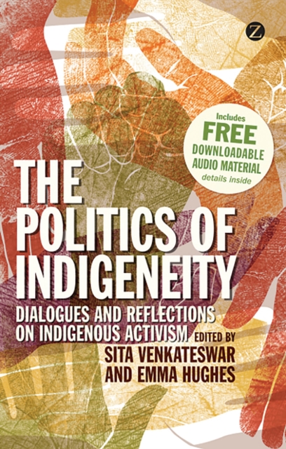 The Politics of Indigeneity : Dialogues and Reflections on Indigenous Activism, Hardback Book