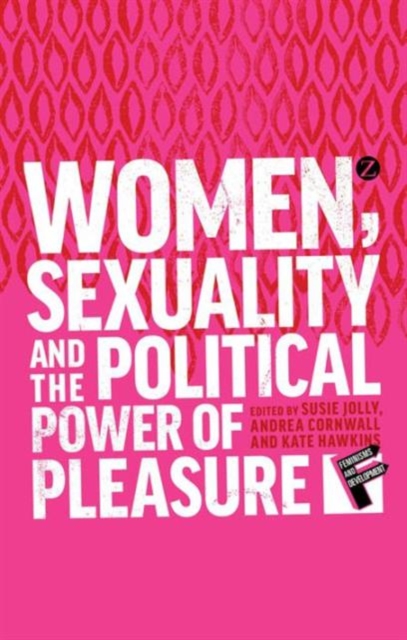 Women, Sexuality and the Political Power of Pleasure, Paperback / softback Book