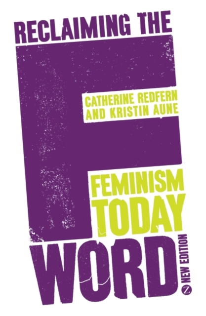 Reclaiming the F Word : Feminism Today, PDF eBook