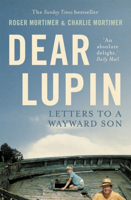 Dear Lupin... : Letters to a Wayward Son, Paperback / softback Book