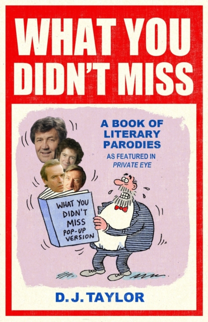 What You Didn't Miss : A Book of Literary Parodies as Featured in Private Eye, EPUB eBook