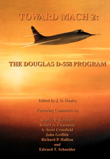 Toward Mach 2 : The Douglas D-558 Program (NASA History Series SP-4222), Paperback / softback Book