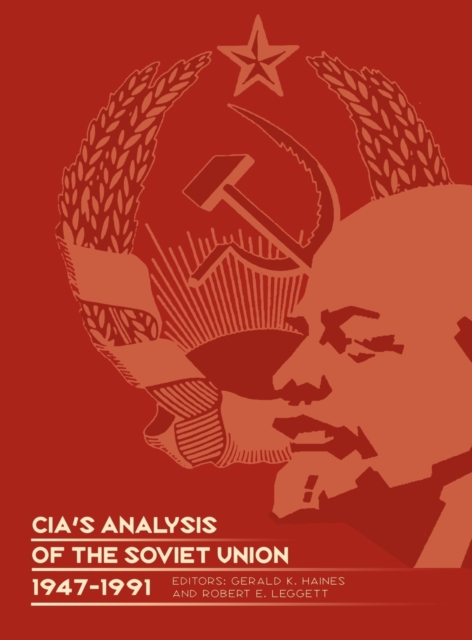 CIA's Analysis of the Soviet Union 1947-1991 : A Documentary Collection, Hardback Book