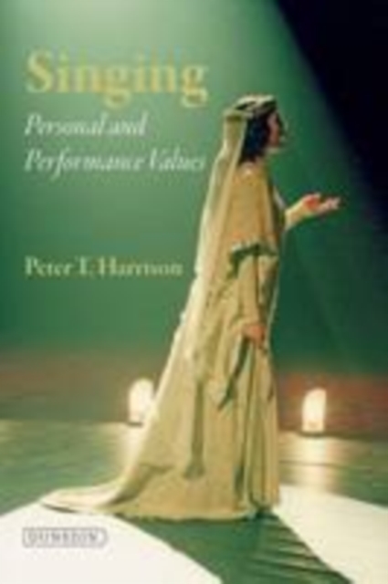 Singing : Personal and Performance Values in Training, Paperback / softback Book