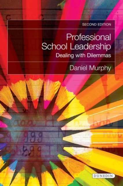 Professional School Leadership : Dealing with Dilemmas, Paperback / softback Book