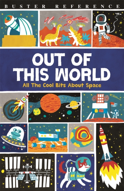 Out of This World : All The Cool Bits About Space, Paperback / softback Book