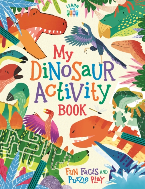 My Dinosaur Activity Book : Fun Facts and Puzzle Play, Paperback / softback Book