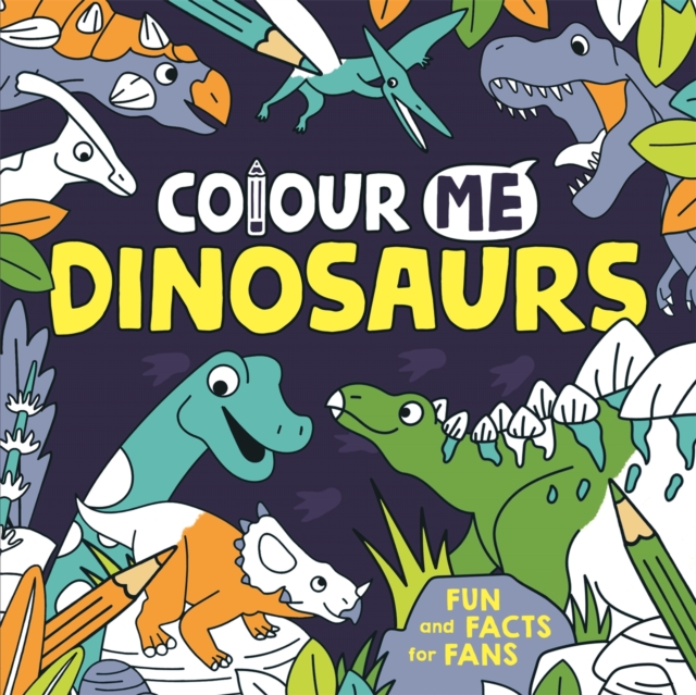 Colour Me: Dinosaurs, Paperback / softback Book