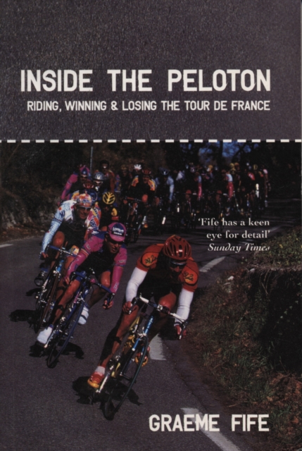 Inside the Peloton : Riding, Winning and Losing the Tour de France, EPUB eBook