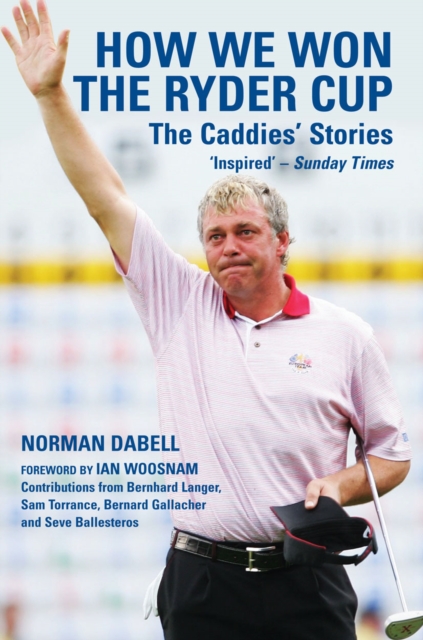 How We Won the Ryder Cup : The Caddies' Stories, EPUB eBook