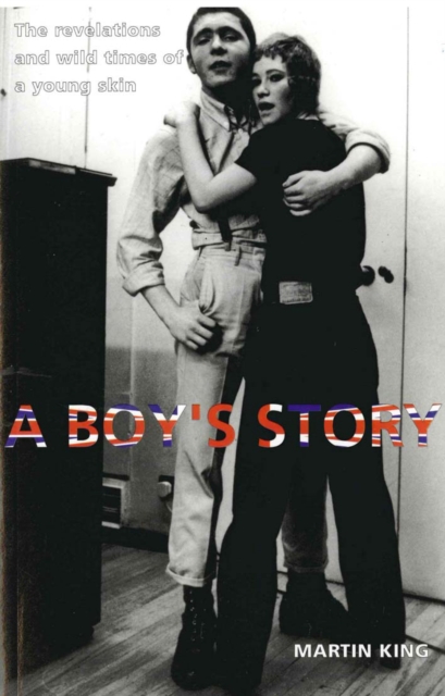 A Boy's Story : The Revelations and Wild Times of a Young Skin, EPUB eBook