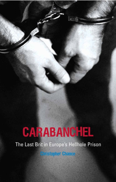 Carabanchel : The Last Brit in Europe's Hellhole Prison, EPUB eBook
