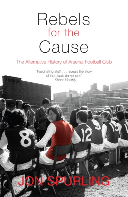 Rebels for the Cause : The Alternative History of Arsenal Football Club, EPUB eBook