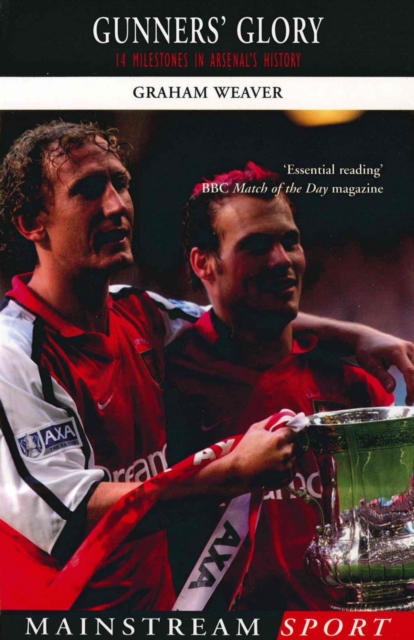 Gunners' Glory : 14 Milestones in Arsenal's History, EPUB eBook