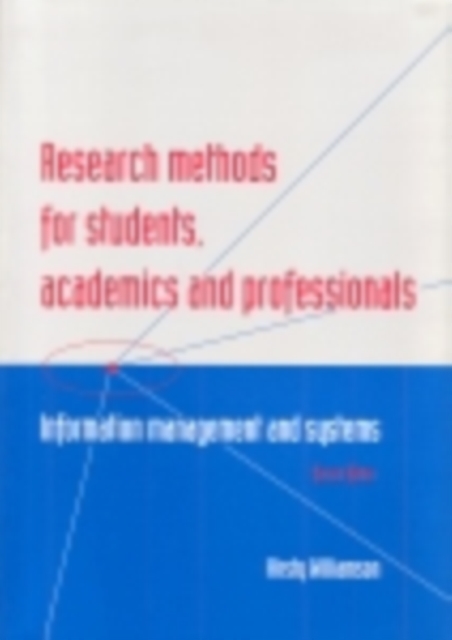 Research Methods for Students, Academics and Professionals : Information Management and Systems, PDF eBook