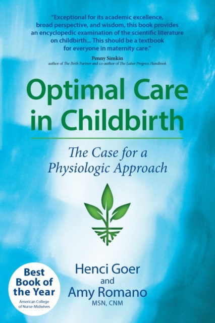 Optimal Care in Childbirth : The Case for a Physiologic Approach, Paperback / softback Book