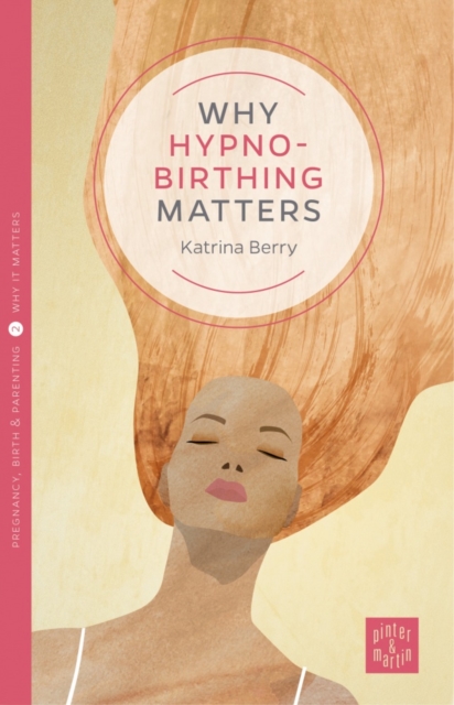 Why Hypnobirthing Matters, Paperback / softback Book